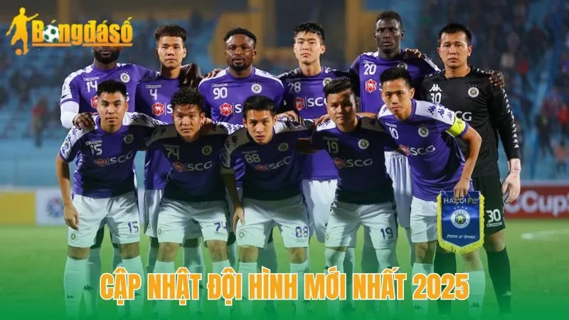 Cập nhật đội hình mới nhất 2025