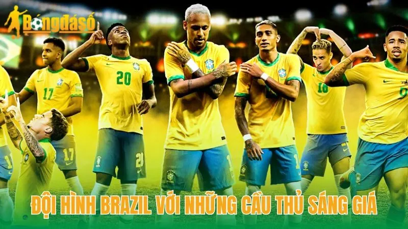 Đội hình Brazil với những cầu thủ sáng giá