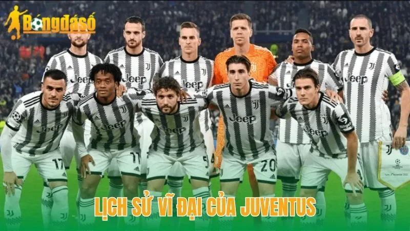 Lịch sử vĩ đại của Juventus