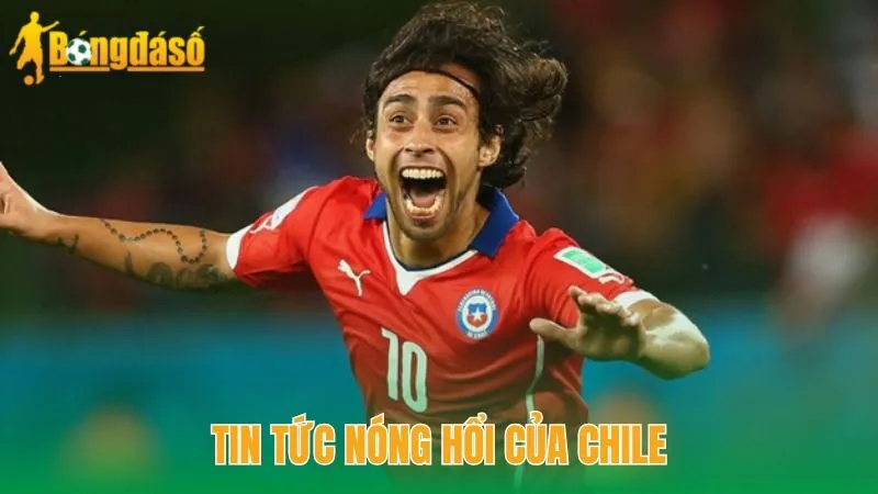 Tin tức nóng hổi của Chile
